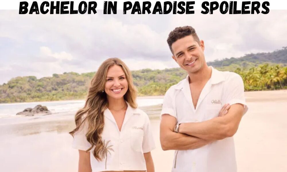 Bachelor in Paradise Spoilers