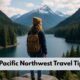 Pacific Northwest Travel Tips