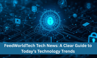 FeedWorldTech Tech News A Clear Guide to Today’s Technology Trends
